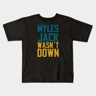 Myles Jack Wasn't Down Kids T-Shirt